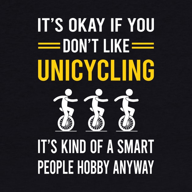 Smart People Hobby Unicycling Unicycle Unicyclist by Good Day